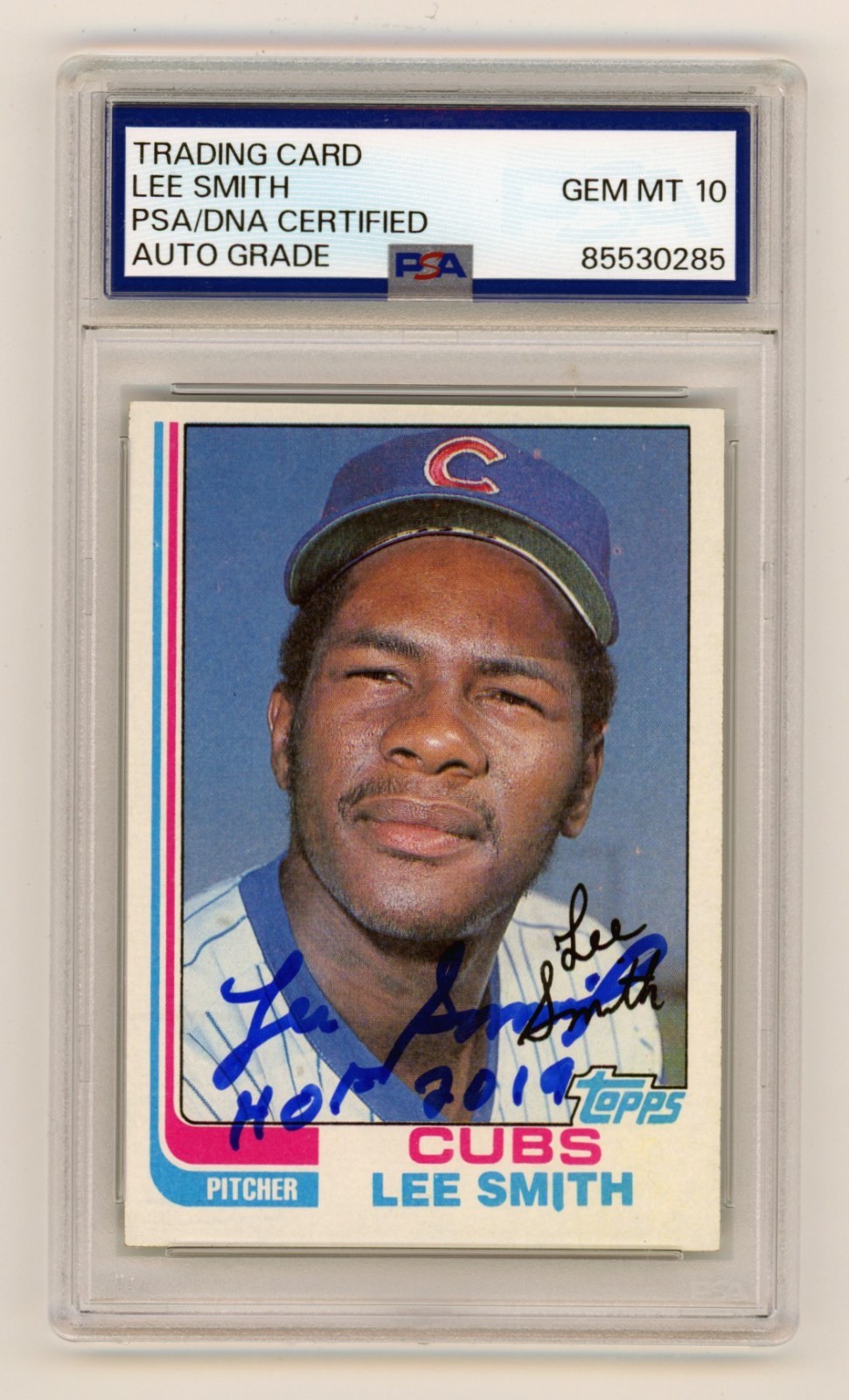 Lee Smith 1982 Topps #452 Signed Rookie RC w/ HOF 2019 Insc. PSA 10 Auto Cubs