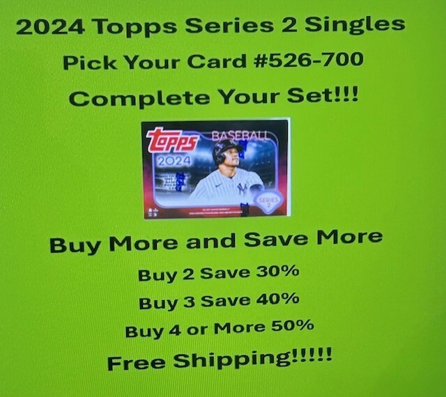 2024 Topps Series 2 Base Cards #526-#700 You Pick – Complete Your Set Free Ship