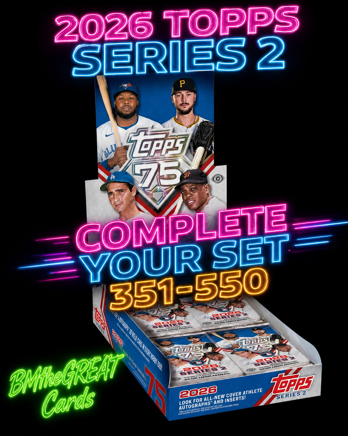 2026 Topps Series 2 – COMPLETE YOUR BASE SET #351 – 550
