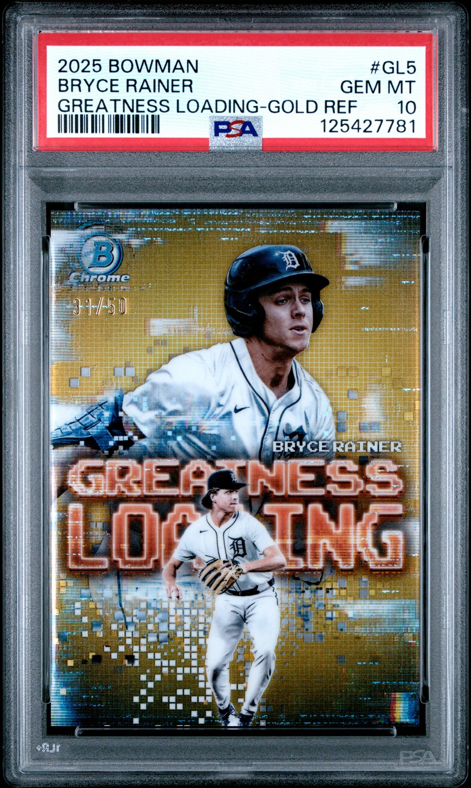 2025 BOWMAN GREATNESS LOADING GOLD REFRACTOR #GL5 BRYCE RAINER 31/50 PSA 10