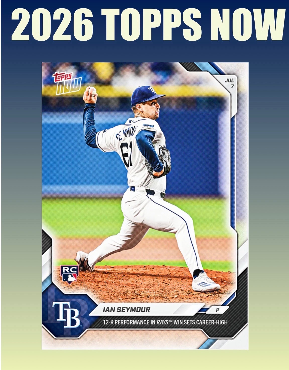 💥2026 Topps Now #423💥IAN SEYMOUR 12 K’s Career High – Rays – Presale
